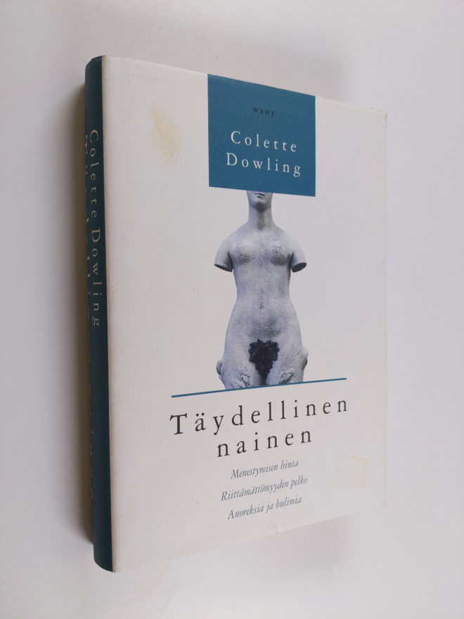 Colette Dowling : Täydellinen nainen : riittämättömyyden ...