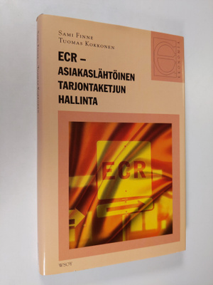 Sami Finne : ECR : asiakaslähtöinen tarjontaketjun hallinta