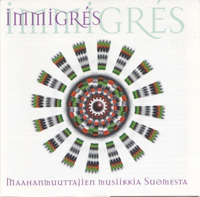 IMMIGRÉS Maahanmuuttajien musiikkia Suomesta – MINT CD 1997