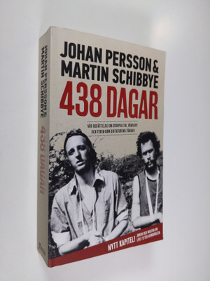 Johan Persson : 438 dagar : vår berättelse om storpolitik...