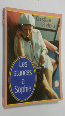 Christiane Rochefort : Les stances a Sophie