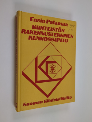 Ensio Palamaa : Kiinteistön rakennustekninen kunnossapito