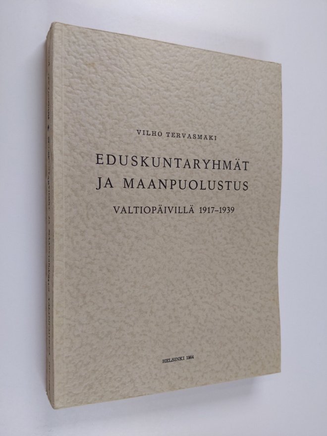 Vilho Tervasmäki : Eduskuntaryhmät ja maanpuolustus valti...