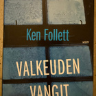 [Kirja] KEN FOLLETT: VALKEUDEN VANGIT - pikkukuva 1