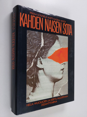 Pekka Lounela : Kahden naisen sota : vuosisadan vakoiluta...