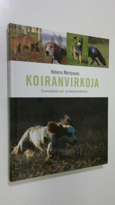 Helena Meripaasi : Koiranvirkoja : suomalaisia työ- ja ha...