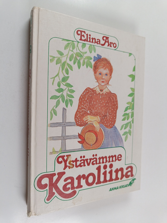 Elina Aro : Ystävämme Karoliina