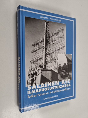 Ahti Lappi : Salainen ase ilmapuolustuksessa : tutkat toi...