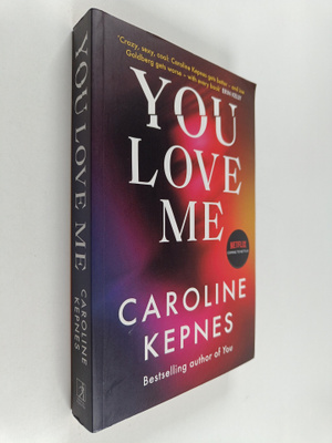 Caroline Kepnes : You love me