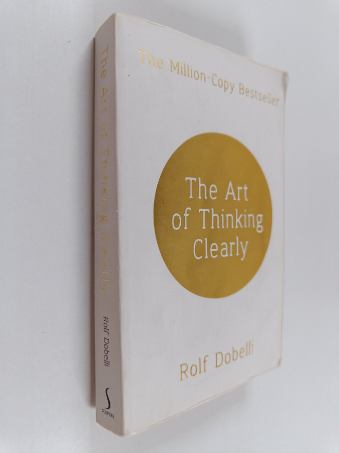Rolf Dobelli : The Art of Thinking Clearly