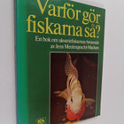Jens Meulengracht-Madsen : Varför gör fiskarna så? : En b... - pikkukuva 1