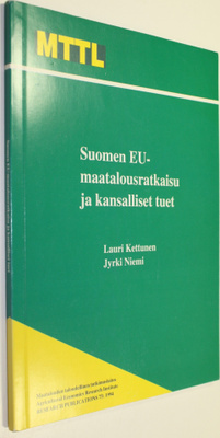 Lauri Kettunen : Suomen EU-maatalousratkaisu ja kansallis...