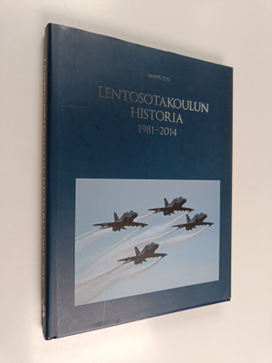 Mikko Elo : Lentosotakoulun historia 1981-2014 : ilmasota...