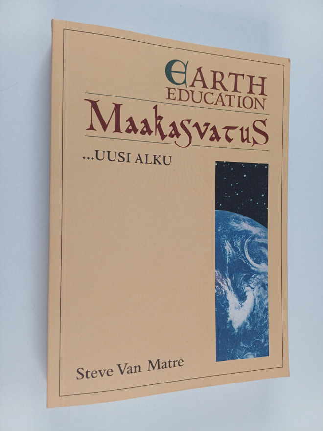 Steve Van Matre : Maakasvatus ... uusi alku