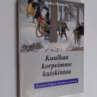 Jouko Hannula : Kuulkaa korpeimme kuiskintaa : taistelu P... - pikkukuva 1