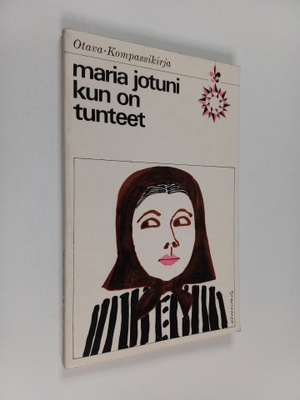 Maria Jotuni : Kun on tunteet