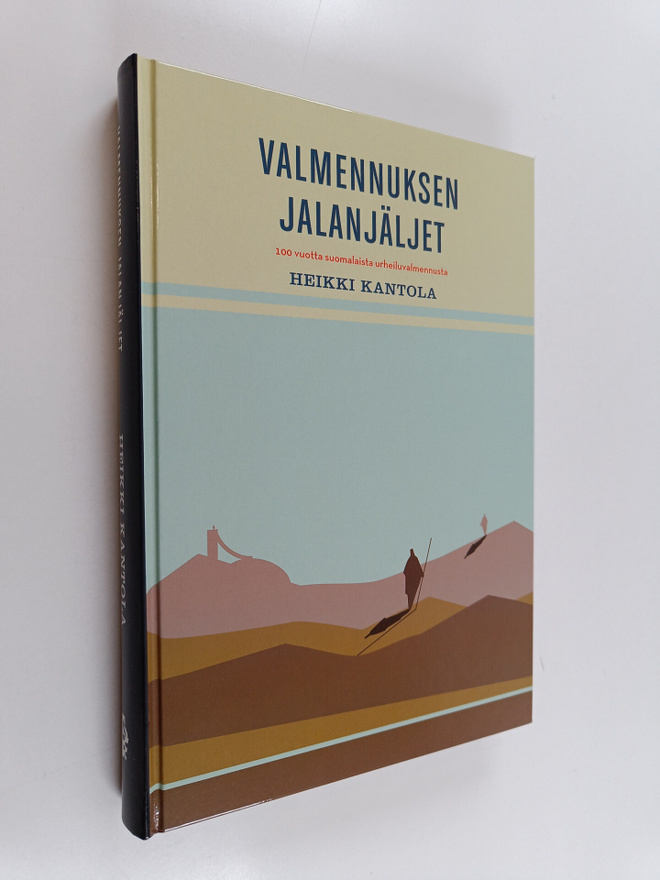Heikki Kantola : Valmennuksen jalanjäljet : 100 vuotta su...