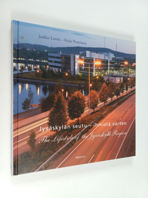 Jaakko Loven : Jyväskylän seutu - ihmistä varten The life...