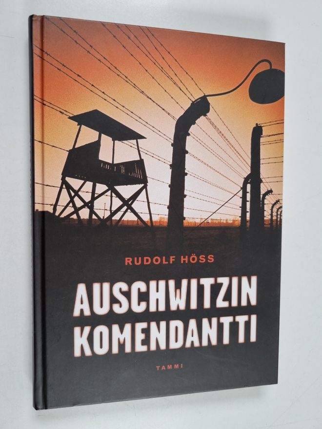 Rudolf Höss : Auschwitzin komendantti : omaelämäkerta