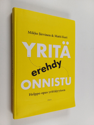 Matti Kari ym. : Yritä, erehdy, onnistu : helppo opas yri...