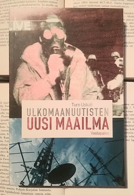Turo Uskali - Ulkomaanuutisten uusi maailma (nid.)