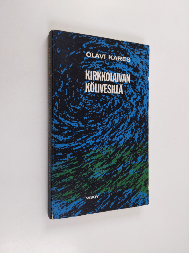 Olavi (toim.) Kares : Kirkkolaivan kölivesillä