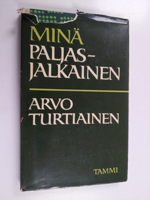 Arvo Turtiainen : Minä paljasjalkainen