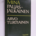 Arvo Turtiainen : Minä paljasjalkainen - pikkukuva 1