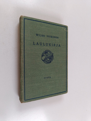 Wilho Siukonen : Laulukirja : koulun ja kodin lauluja