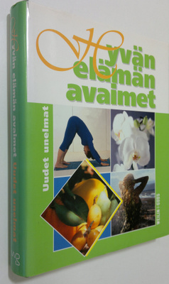 Hyvän elämän avaimet : Uudet unelmat