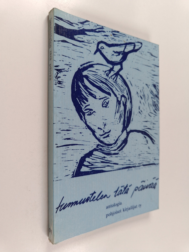 Tunnustelen tätä päivää : antologia