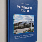 Kalevi Heikkilä : Yhteinen koto : Pohjanmaan urheiluopist... - pikkukuva 1