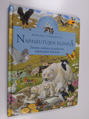 Bernard Stonehouse : Napaseutujen elämää : tutustu pohjoi...