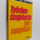 Kari Eklund ym. : Työväensuojelusta työsuojeluun : työsuo... - pikkukuva 1