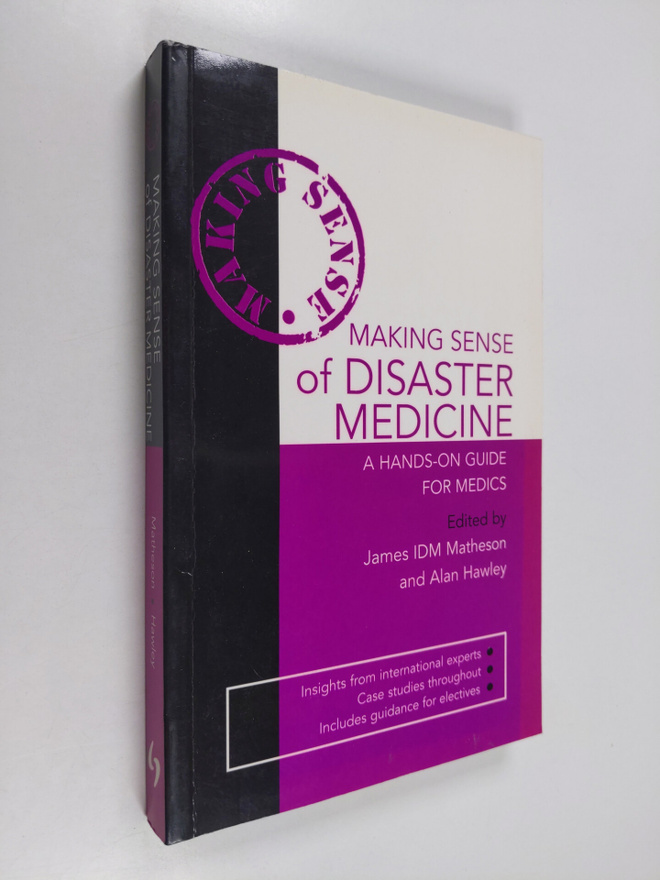 Alan Hawley ym. : Making Sense of Disaster Medicine: A Ha...