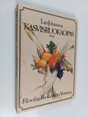 Lars Johansson : Kasvisruokaopas : filosofiaa ja ruokaohj...