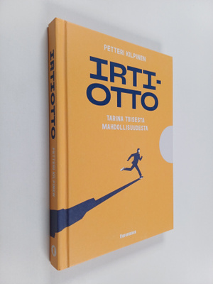 Petteri Kilpinen : Irtiotto : tarina toisesta mahdollisuu...