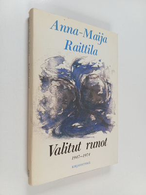 Anna-Maija Raittila : Valitut runot : runoja vuosilta 194...