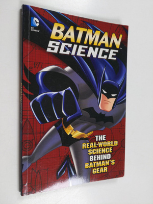 Tammy Enz ym. : Batman Science - The Real-world Science B...