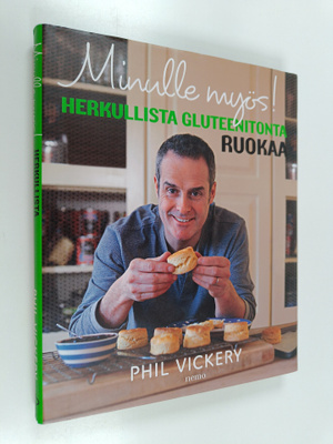 Phil Vickery : Minulle myös! : herkullista gluteenitonta ...
