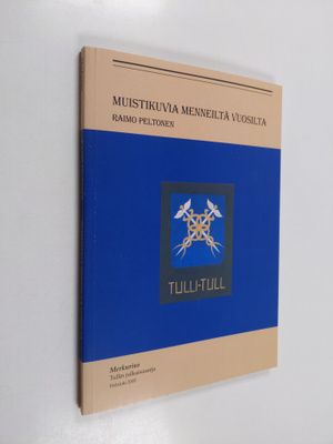 Raimo Peltonen : Muistikuvia menneiltä vuosilta