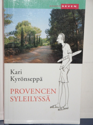 Kari Kyrönseppä : PROVENCEN SYLEILYSSÄ