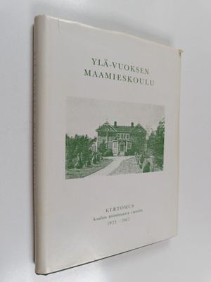 Toivo Ikonen : Ylä-Vuoksen maamieskoulu : kertomus koulun...