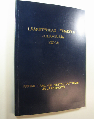 Lääketehdas Leiraksen julkaisuja 36 : Parenteelinen neste...