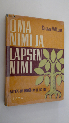 Kustaa Vilkuna : Oma nimi ja lapsen nimi : tietoja etunim...