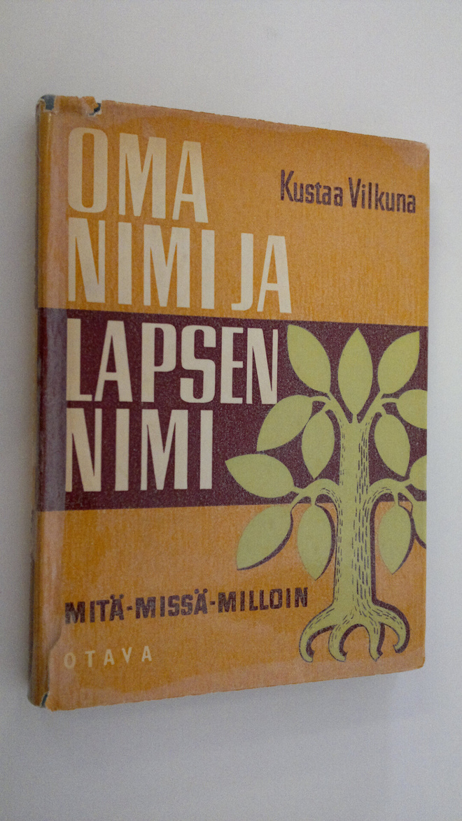 Kustaa Vilkuna : Oma nimi ja lapsen nimi : tietoja etunim...