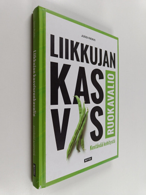Jussi Riekki : Liikkujan kasvisruokavalio - Kestävää kehi...
