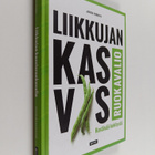 Jussi Riekki : Liikkujan kasvisruokavalio - Kestävää kehi... - pikkukuva 1