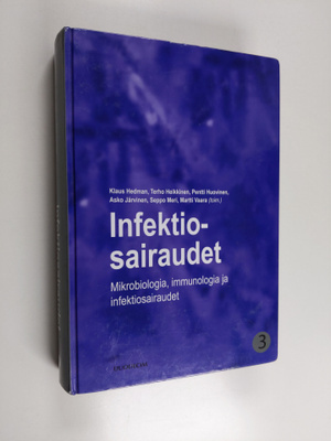 Klaus Hedman : Infektiosairaudet 3 : Mikrobiologia, immun...