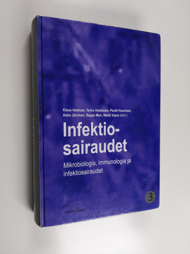 Klaus Hedman : Infektiosairaudet 3 : Mikrobiologia, immun...
